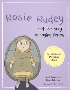 Rosie Rudey and the Very Annoying Parent - Naish, Sarah; Jefferies, Rosie