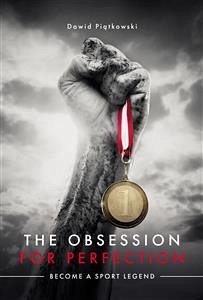 The Obsession for Perfection (eBook, ePUB) - Piątkowski, Dawid