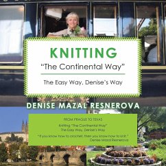 Knitting The Continental Way: The Easy Way, Denise's Way