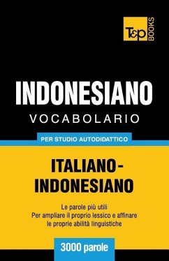 Vocabolario Italiano-Indonesiano per studio autodidattico - 3000 parole - Taranov, Andrey