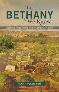 The Bethany We Know: Exploring Relationship in the Company of Jesus - Roker, Penny