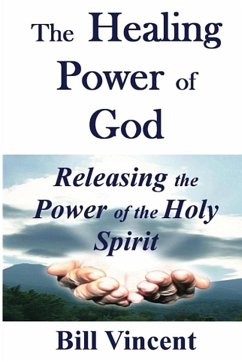 The Healing Power of God - Vincent, Bill