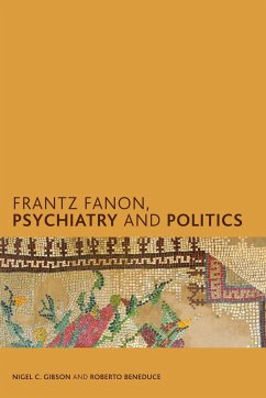 Frantz Fanon, Psychiatry and Politics - Gibson, Nigel C.; Beneduce, Roberto