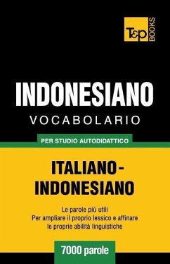 Vocabolario Italiano-Indonesiano per studio autodidattico - 7000 parole - Taranov, Andrey