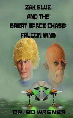 Zak Blue and the Great Space Chase: Falcon Wing - Wagner, Bo