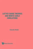 Lattice Gauge Theories and Monte Carlo Simulations - Rebbi, Claudio