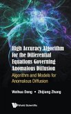 HIGH ACCURACY ALGORITHM DIFFER EQUA GOVERN ANOMAL DIFFUSION HIGH ACCURACY ALGORITHM DIFFER EQUA GOVERN ANOMAL DIFFUSION