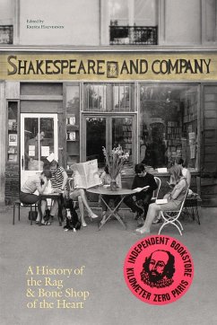 Shakespeare and Company, Paris: A History of the Rag & Bone Shop of the Heart