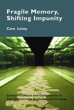 Fragile Memory, Shifting Impunity - Levey, Cara
