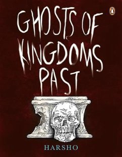 Ghosts of Kingdoms Past - Chattoraj, Harsho Mohan