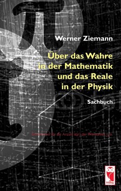 Über das Wahre in der Mathematik und das Reale in der Physik - Ziemann, Werner