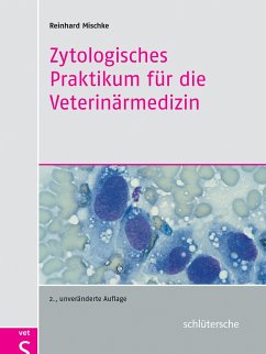 Zytologisches Praktikum für die Veterinärmedizin - Mischke, Reinhard