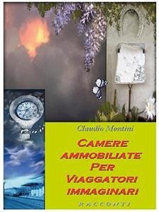 Camere ammobiliate per viaggiatori immaginari (eBook, PDF) - Montini, Claudio