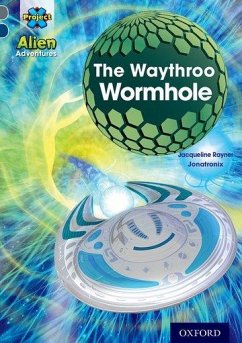 Project X Alien Adventures: Grey Book Band, Oxford Level 14: The Waythroo Wormhole - Rayner, Jacqueline