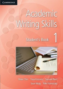 Academic Writing Skills 1 Student's Book - Chin, Peter; Koizumi, Yusa; Reid, Samuel
