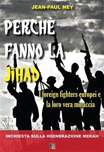 Perchè fanno la Jihad (eBook, ePUB) - Ney, Jean-Paul