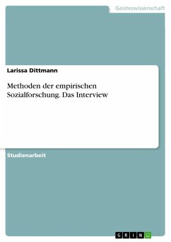 Methoden der empirischen Sozialforschung. Das Interview - Dittmann, Larissa