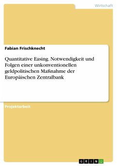 Quantitative Easing. Notwendigkeit und Folgen einer unkonventionellen geldpolitischen Maßnahme der Europäischen Zentralbank (eBook, ePUB) - Frischknecht, Fabian