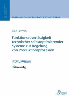 Funktionszuverlässigkeit technischer selbstoptimierender Systeme zur Regelung von Produktionsprozessen - Permin, Eike