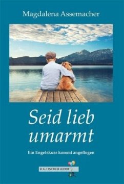 Seid lieb umarmt - Assemacher, Magdalena