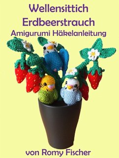Wellensittich Erdbeerstrauch (eBook, ePUB) - Fischer, Romy