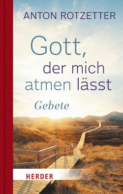 Gott, der mich atmen lässt (eBook, ePUB) - Rotzetter, Anton