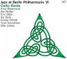 Jazz At Berlin Philharmonic Vi-Celtic... - Bild 1