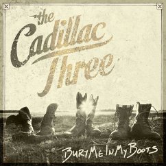 Bury Me In My Boots - Cadillac Three,The