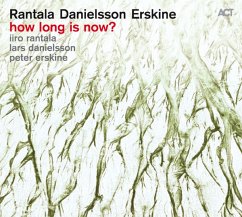 How Long Is Now? - Rantala,Iiro/Danielsson,Lars/Erskine,Peter