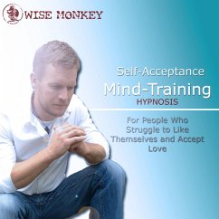 Self-Acceptance Mind-Training Hypnosis: For People Who Struggle to Like Themselves and Accept Love (MP3-Download)