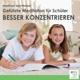 Geführte Meditation für Schüler - Besser konzentrieren (MP3-Download)