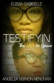 Testifyin': The Rise to Grace (eBook, ePUB)
