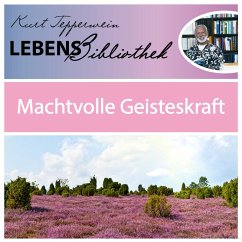 Lebens Bibliothek - Machtvolle Geisteskraft (MP3-Download)
