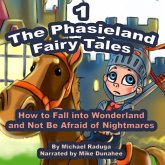 The Phasieland Fairy Tales (How to Fall into Wonderland and Not Be Afraid of Nightmares), Vol. 1 (MP3-Download)