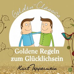 Goldene Regeln zum Glücklichsein - Golden Classics (MP3-Download)