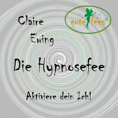 Die Hypnosefee - Aktiviere dein Ich! (MP3-Download)
