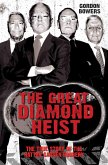 The Great Diamond Heist - The Incredible True Story of the Hatton Garden Diamond Geezers (eBook, ePUB)