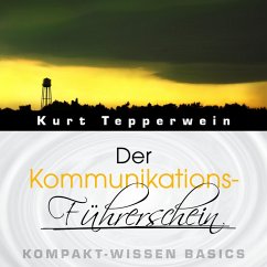 Der Kommunikations-Führerschein - Kompakt-Wissen Basics (MP3-Download)