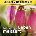 Long-Seminar-Classics - Wie man sein Leben meistert (MP3-Download)