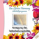 Das Lifeness Harmony Selbsthilfeprogramm: Anregung der Selbstheilungskräfte (MP3-Download)