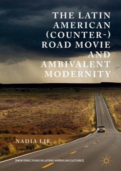 The Latin American (Counter-) Road Movie and Ambivalent Modernity - Lie, Nadia