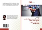 Le développement durable dans l'entreprise: opportunité ou contrainte?