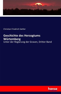 Geschichte des Herzogtums Würtemberg - Sattler, Christian Friedrich