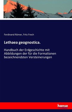 Lethaea geognostica. - Römer, Ferdinand;Frech, Fritz