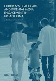 Children¿s Healthcare and Parental Media Engagement in Urban China