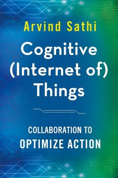 Cognitive (Internet Of) Things - Sathi, Arvind