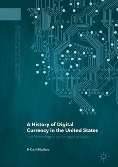 A History of Digital Currency in the United States - Mullan, P. Carl