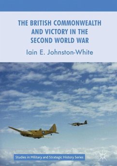 The British Commonwealth and Victory in the Second World War - Johnston-White, Iain E.