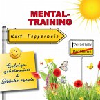 Selbsthilfe - Mental-Training - Erfolgsgeheimisse und Glücksrezepte (MP3-Download)