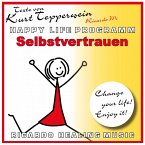 Selbstvertrauen (Happy Life Programm) [Texte von Kurt Tepperwein] (MP3-Download)